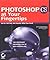 Photoshop CS at Your Fingertips: Get In, Get Out, Get Exactly What You Need