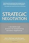 Strategic Negotiation: A Breakthrough Four-Step Process for Effective Business Negotiation
