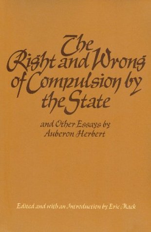 The Right and Wrong of Compulsion by the State (Paperback)
