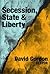 Secession, State, and Liberty