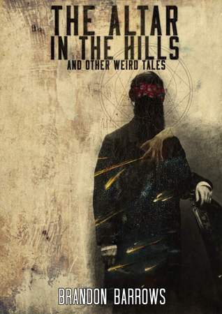 The Altar In The Hills and Other Weird Tales (Paperback)