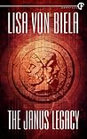 The Janus Legacy by Lisa von Biela