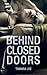 Behind Closed Doors