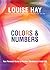 Colors & Numbers: Your Personal Guide to Positive Vibrations in Daily Life