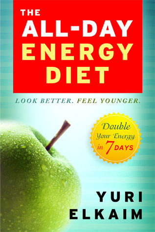 The All-Day Energy Diet: Double Your Energy in 7 Days (Hardcover)