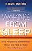 Waking From Sleep: Why Awakening Experiences Occur and How to Make Them Permanent
