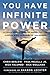 You Have Infinite Power: Ultimate Success through Energy, Passion, Purpose & the Principles of Taekwondo
