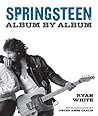Springsteen: Album by Album Springsteen: Album by Album