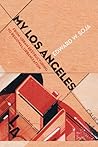 My Los Angeles: From Urban Restructuring to Regional Urbanization