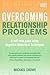 Overcoming Relationship Problems: A Self-Help Guide Using Cognitive Behavioral Techniques