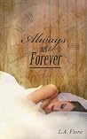 Always and Forever by L.A. Fiore Always and Forever by L.A. Fiore
