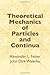 Theoretical Mechanics of Particles and Continua (Dover Books on Physics)