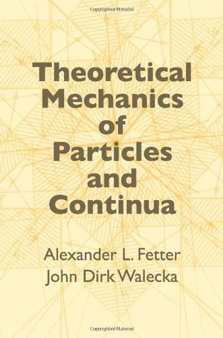 Theoretical Mechanics of Particles and Continua (Dover Books on Physics)