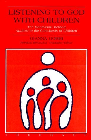 Listening to God With Children: The Montessori Method Applied to the Catechesis of Children (Paperback)