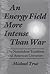 Energy Field More Intense Than War by Michael True