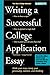 Writing a Successful College Application Essay by George Ehrenhaft