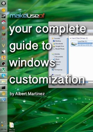 Your Complete Guide To Windows Customization (Kindle Edition)