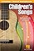 Children's Songs Songbook: Ukulele Chord Songbook