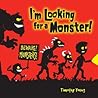 I'm Looking for a Monster!