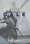 August Gale: A Father and Daughter's Journey into the Storm August Gale: A Father and Daughter's Journey into the Storm