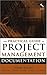 The Practical Guide to Project Management Documentation