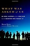 What Was Asked of Us: An Oral History of the Iraq War by the Soldiers Who Fought It