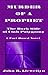 Murder of a Prophet: The Da...