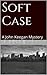 Soft Case (John Keegan, #1)