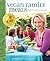 Vegan Family Meals by Ann Gentry