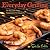 Everyday Grilling: 50 Recip...