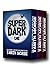 Super Dark: The Complete Three-Book Collection (Super Dark Trilogy)