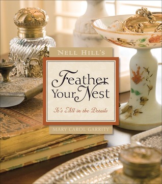 Nell Hill's Feather Your Nest: It's All in the Details (Hardcover)