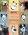 Mutts Shelter Stories: Love. Guaranteed.