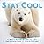Stay Cool: A Polar Bear's Guide to Life (Volume 3) (Extreme Images)
