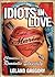 Idiots in Love: Chronicles of Romantic Stupidity