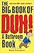 The Big Book of Duh: A Bath...