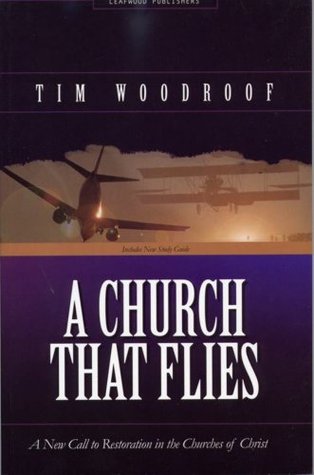 A Church That Flies : A New Call to Restoration in the Churches of Christ (Paperback)
