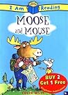 I Am Reading: Moose and Mouse: Moose and Mouse I Am Reading: Moose and Mouse: Moose and Mouse