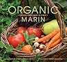 Organic Marin: Recipes from Land to Table