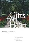 Gifts from the Heart: 10 Ways to Build More Loving Relationships