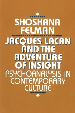 Jacques Lacan and the Adventure of Insight: Psychoanalysis in Contemporary Culture (Paperback)