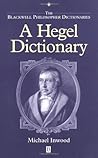 A Hegel Dictionary (Blackwell Philosopher Dictionaries) A Hegel Dictionary (Blackwell Philosopher Dictionaries)