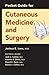 Pocket Guide for Cutaneous Medicine and Surgery