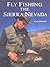 Fly Fishing the Sierra Nevada