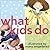 What Kids Do