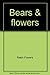 Bears & flowers