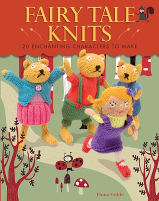 Fairy Tale Knits: 20 Enchanting Characters to Make (Paperback)