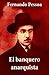 El banquero anarquista (texto completo) (Spanish Edition)