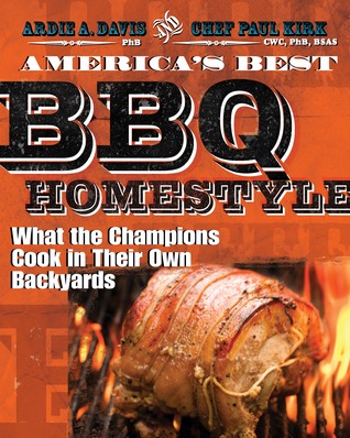 America's Best BBQ - Homestyle: What the Champions Cook in Their Own Backyards (Paperback)