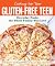 Cooking for Your Gluten-Free Teen: Everyday Foods the Whole Family Will Love